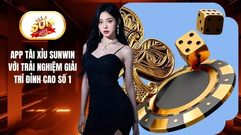 App Tài Xỉu Sunwin