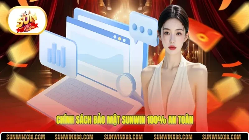 Chính sách bảo mật Sunwin 100% an toàn