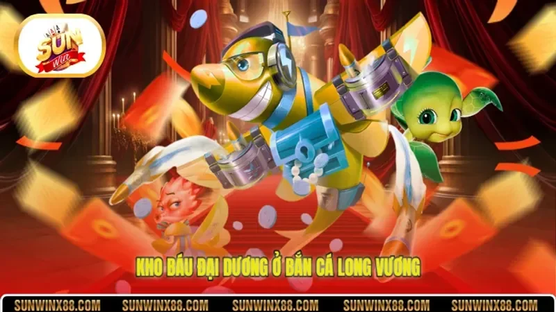 Kho báu đại dương ở bắn cá long vương