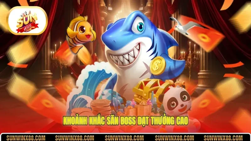 Khoảnh khắc săn boss đạt thưởng cao