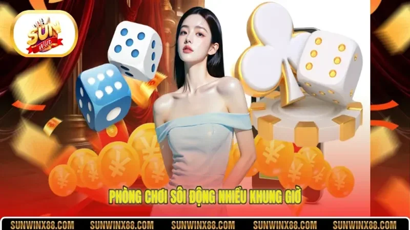 Phòng chơi sôi động nhiều khung giờ