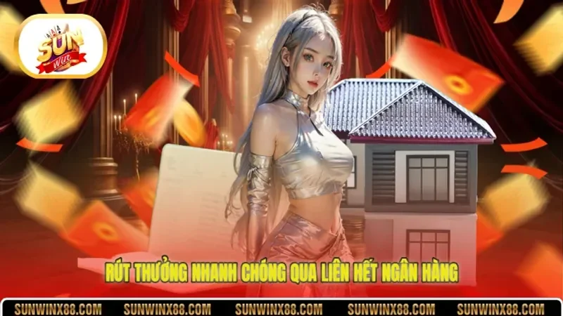 Rút thưởng nhanh chóng qua liên hết ngân hàng