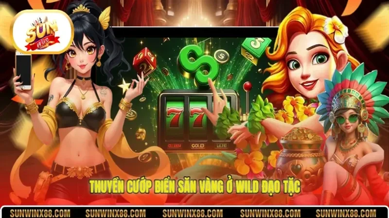 Thuyền cướp biển săn vàng ở Wild Đạo Tặc