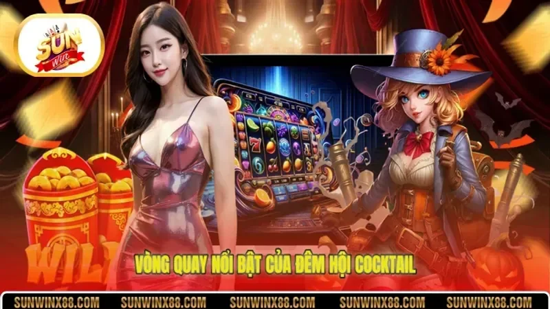 Vòng quay nổi bật của đêm hội cocktail